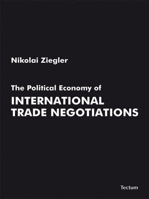 cover image of The Political Economy of International Trade Negotiations
